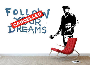 Banksy Follow Your Dreams - Cancelled Wall Mural Wallpaper - Canvas Art Rocks - 2