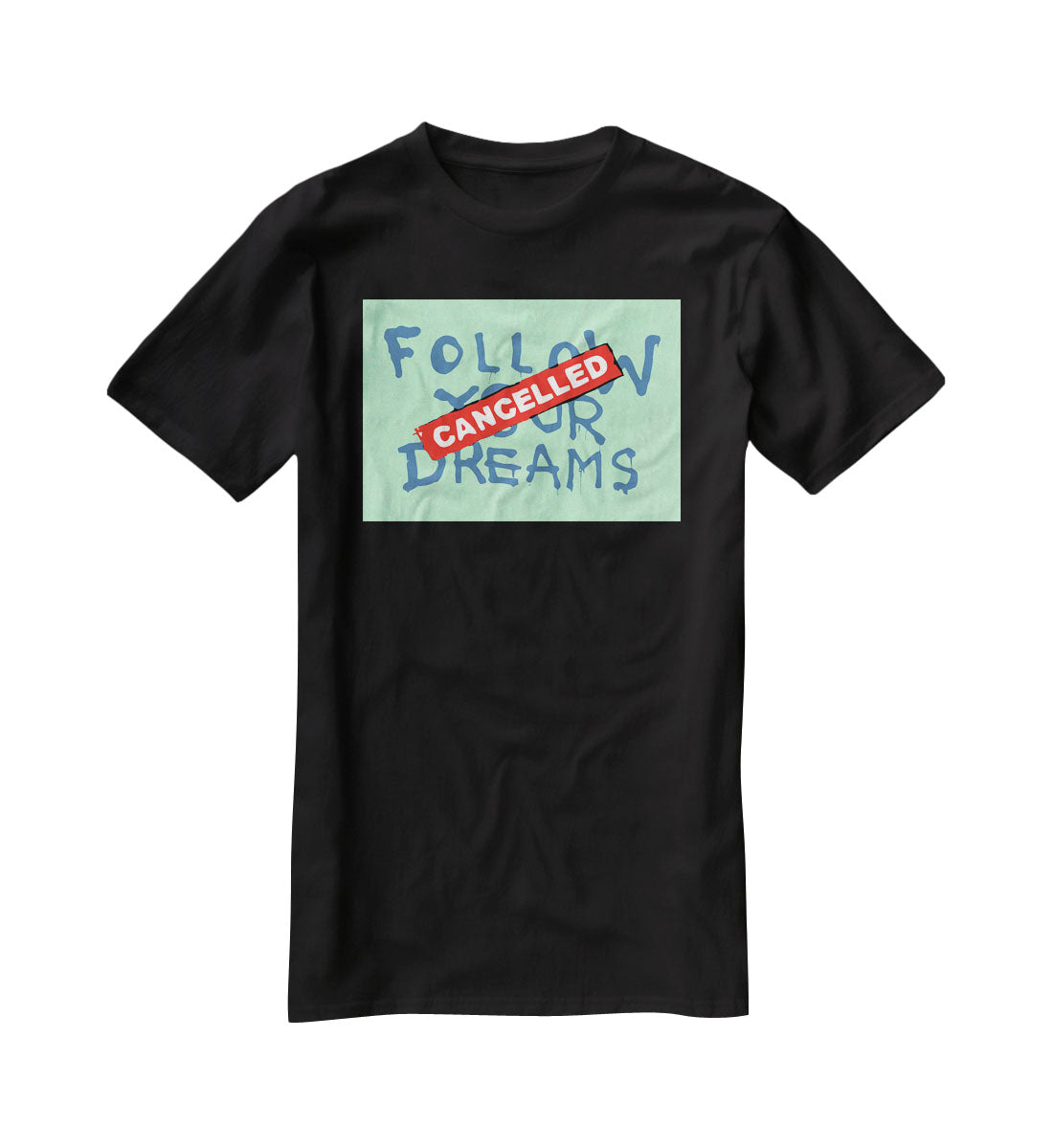 Banksy Follow Your Dreams Green T-Shirt - Canvas Art Rocks - 1