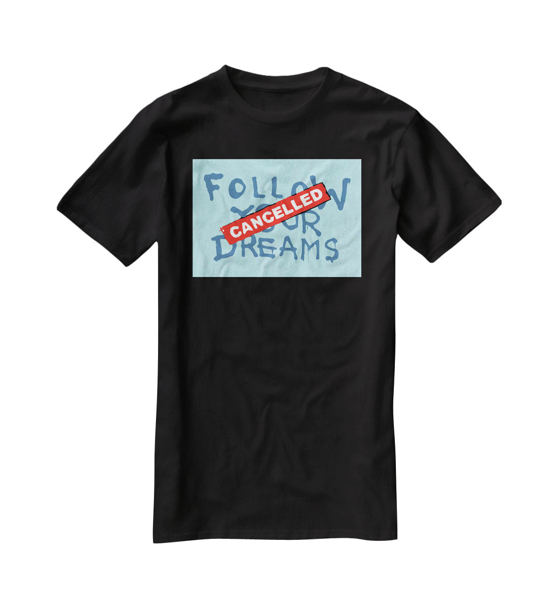 Banksy Follow Your Dreams Light Blue T-Shirt - Canvas Art Rocks - 1