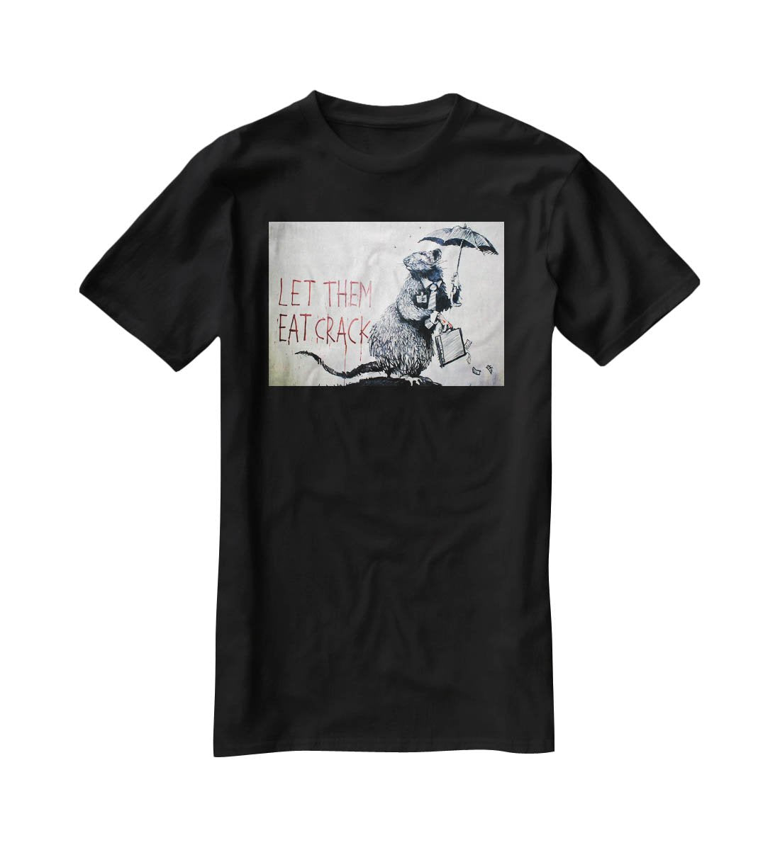 Banksy Let Them Eat Crack T-Shirt - Canvas Art Rocks - 1