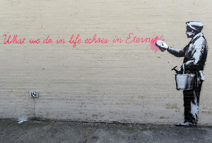 Banksy What We Do In Life Wall Mural Wallpaper - Canvas Art Rocks - 1